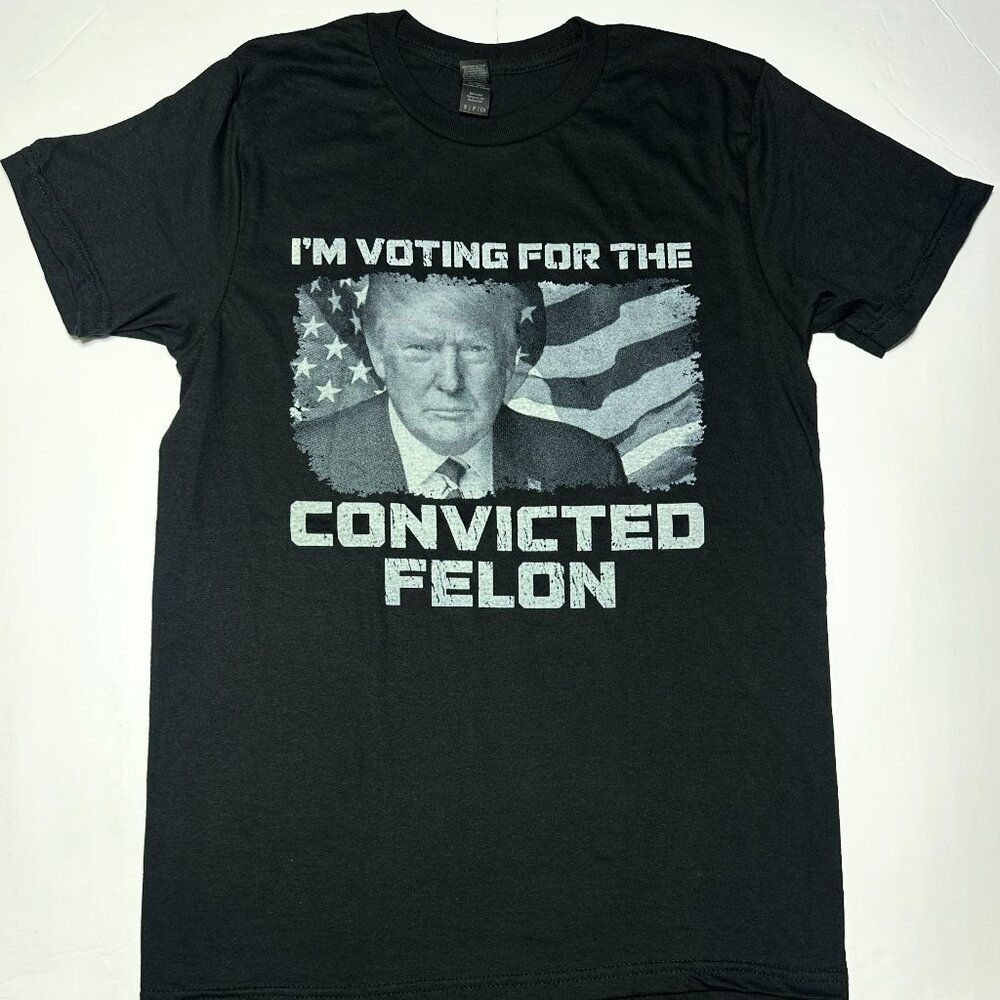 I'm Voting For The Convicted Felon President Donald Trump 2024 Quality T-Shirt